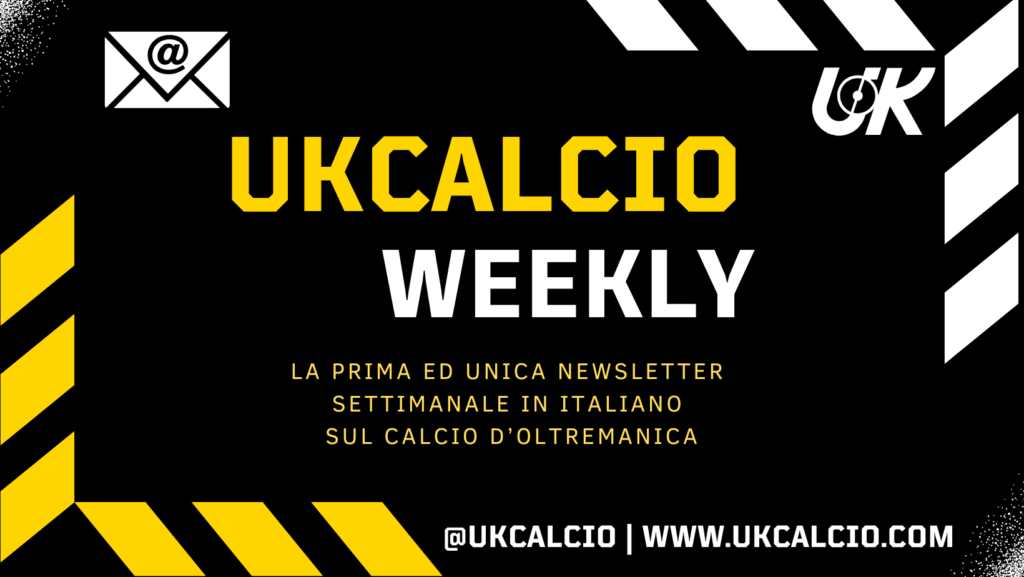 La newsletter in italiano settimanale sul calcio d'Oltremanica di ukcalcio